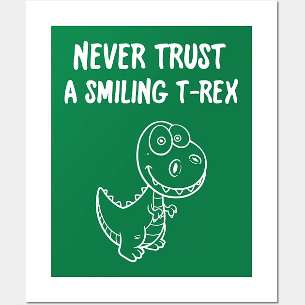 Never Trust A Smiling T-Rex Funny Cartoon Dinosaur Humor Wall Art by FlashMac